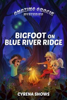 Paperback Bigfoot on Blue River Ridge (Amazing Gracie Mysteries) Book