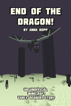 Paperback End of the Dragon!: An Unofficial Minecraft Story For Early Readers Book