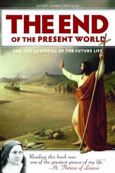 Paperback The End of the Present World: And the Mysteries of the Future Life Book