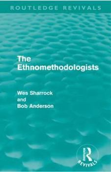 Paperback The Ethnomethodologists (Routledge Revivals) Book