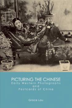 Paperback Picturing the Chinese: Early Western Photographs and Postcards of China Book