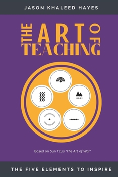 Paperback The Art of Teaching: The Five Elements to Inspire Book