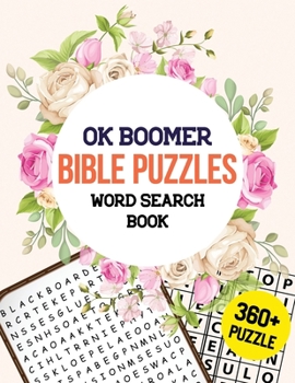 Paperback OK Boomer Bible Puzzles Word Search Book: 360+ Bible Word Search Puzzle, Brain Exercise Game, Holiday Fun for Adults, Favorite Verses Bible Word Searc Book