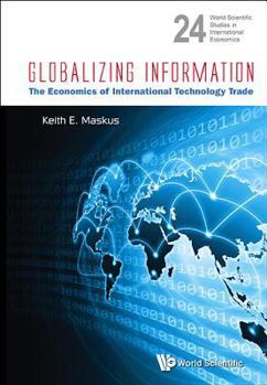 Hardcover Globalizing Information: The Economics of International Technology Trade Book