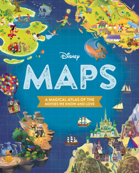 Hardcover Disney Maps: A Magical Atlas of the Movies We Know and Love Book