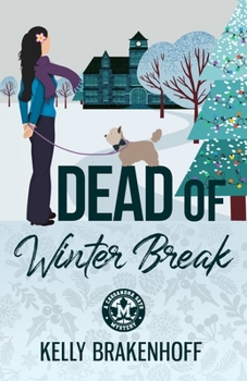 Dead of Winter Break - Book #3 of the Cassandra Sato
