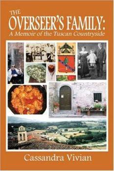 Paperback The Overseer's Family: A Memoir of the Tuscan Countryside Book