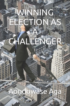 WINNING ELECTION AS A CHALLENGER
