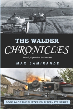 Paperback The Walder Chronicles Part 2: Book 14 of the Blitzkrieg Alternate Series Book