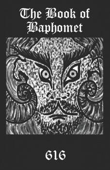 Paperback The Book of Baphomet: A wild excursion into Eliphas Levi's image, the Black Man of the Witches' Sabbat and all things diabolically goatish! Book