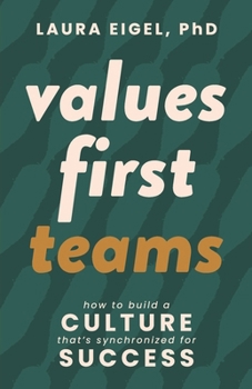 Paperback Values First Teams: How to Build a Culture That's Synchronized for Success Book