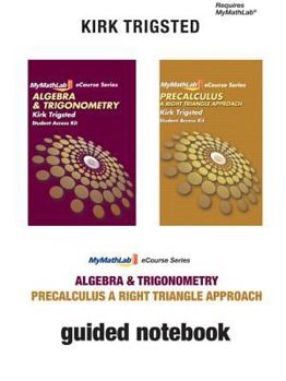 Loose Leaf Guided Notebook for Trigsted Algebra & Trigonometry/Precalculus: A Right Triangle Approach Book