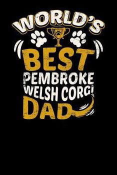 World's Best Pembroke Welsh Corgi Dad: Fun Diary for Dog Owners with Dog Stationary Paper, Cute Illustrations, and More