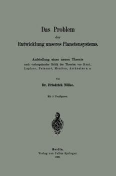 Paperback Das Problem Der Entwicklung Unseres Planetensystems: Aufstellung Einer Neuen Theorie Nach Vorhergehender Kritik Der Theorien Von Kant, Laplace, Poinca [German] Book