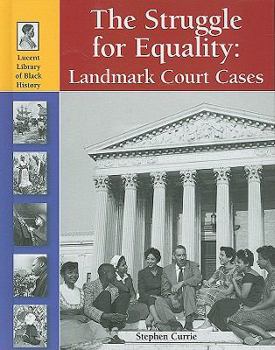 The Struggle for Equality: Landmark Court Cases - Book  of the Lucent Library of Black History