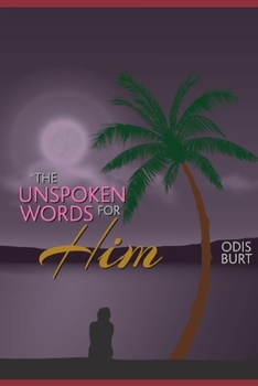 Paperback The Unspoken Words For Him Book