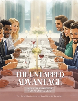 The Untapped Advantage: Etiquette Essentials for Young Adults