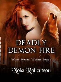 Deadly Demon Fire - Book #1 of the Wicks Hollow Witches