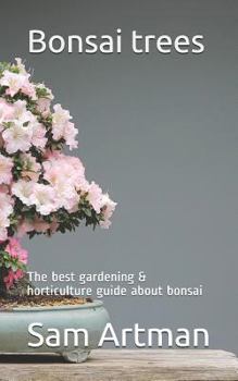 Paperback Bonsai Trees: The Best Gardening & Horticulture Guide about Bonsai Book