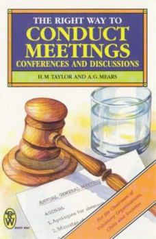 Paperback The Right Way to Conduct Meetings, Conferences and Discussions Book