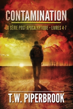 Paperback Contamination: La série post-apocalyptique: (Livres 4-7) [French] Book