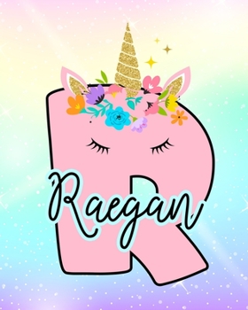 Raegan: Girls Unicorn Journal to Write In Personalized Journal