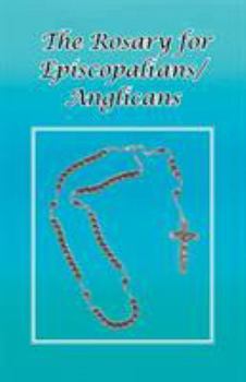 Paperback The Rosary for Episcopalians/Anglicans Book