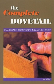 Paperback The Complete Dovetail: Handmade Furniture's Signature Joint Book