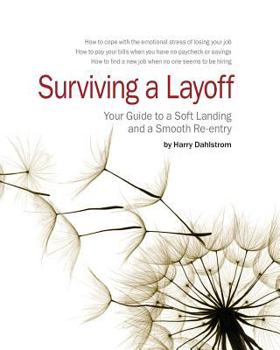 Paperback Surviving a Layoff: Your guide to a soft landing and a smooth re-entry Book