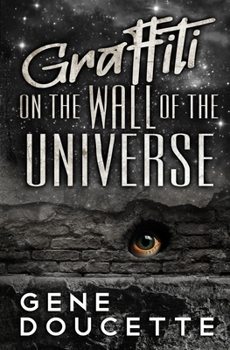 Graffiti on the Wall of the Universe - Book #3 of the Sorrow Falls