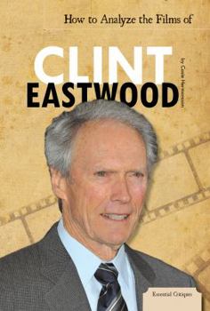Library Binding How to Analyze the Films of Clint Eastwood Book
