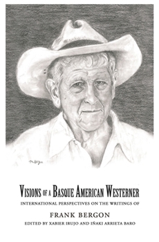 Paperback Visions of a Basque American Westerner: International Perspectives on the Writings of Frank Bergon Book