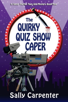 Paperback The Quirky Quiz Show Caper: A Sandy Fairfax Teen Idol Mystery Book