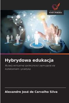 Hybrydowa edukacja (Polish Edition)
