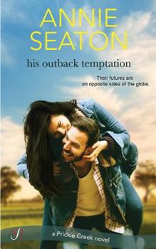 His Outback Temptation - Book #4 of the Prickle Creek