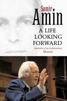 Hardcover A Life Looking Forward: Memoirs of an Independent Marxist Book