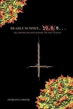 Paperback Deadly Summit..10.9.8: Will Anyone On Earth Survive The Next 10 Days? Book