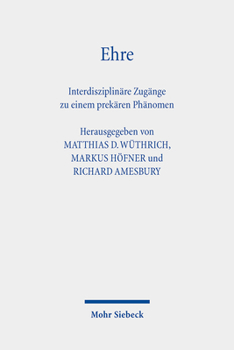 Paperback Ehre: Interdisziplinare Zugange Zu Einem Prekaren Phanomen [German] Book