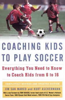 Paperback Coaching Kids to Play Soccer: Everything You Need to Know to Coach Kids from 6 to 16 Book