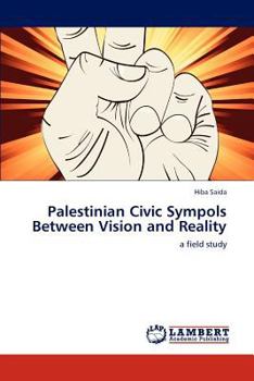 Paperback Palestinian Civic Sympols Between Vision and Reality Book