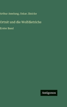 Ortnit und die Wolfdietriche: Erster Band