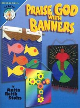 Paperback Praise God with Banners: Quick-And-Easy Banner Ideas Book