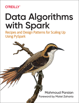 Paperback Data Algorithms with Spark: Recipes and Design Patterns for Scaling Up Using Pyspark Book