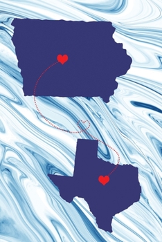 Long Distance Out of State Journal: Iowa & Texas (Two Souls One Heart US States Diary Notebook)