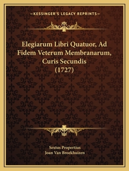 Paperback Elegiarum Libri Quatuor, Ad Fidem Veterum Membranarum, Curis Secundis (1727) [Latin] Book