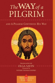 The Way of a Pilgrim, and, The Pilgrim Continues His Way