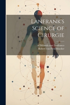 Paperback Lanfrank's Science of Cirurgie Book