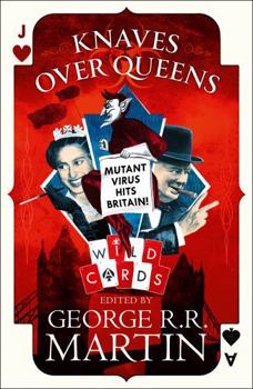 Knaves Over Queens - Book #26 of the Wild Cards