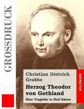 Paperback Herzog Theodor von Gothland (Großdruck): Eine Tragödie in fünf Akten [German] Book