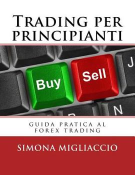 Paperback Trading per principianti: guida pratica al forex trading [Italian] Book